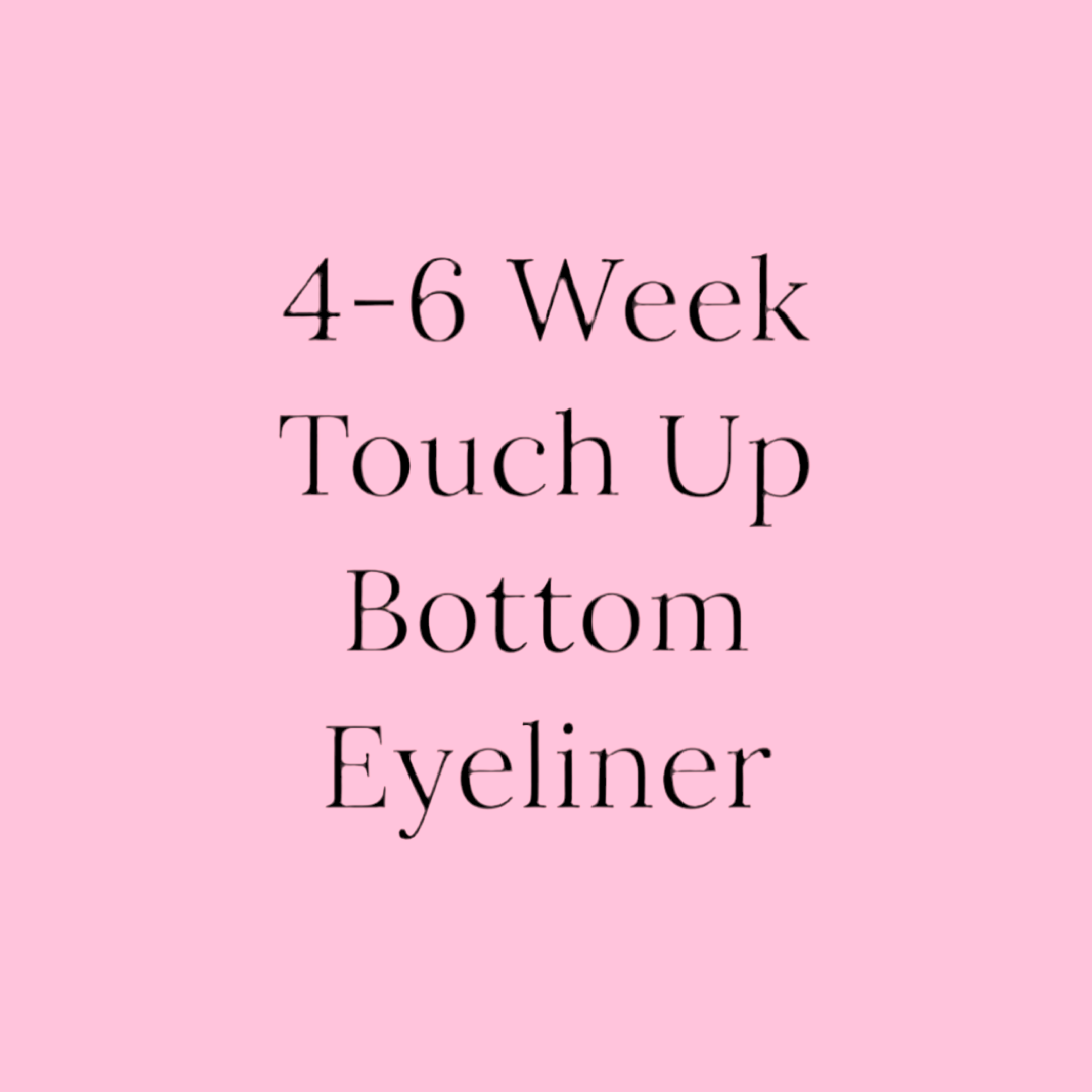 4-6 Week Touch Up Bottom Eyeliner $150