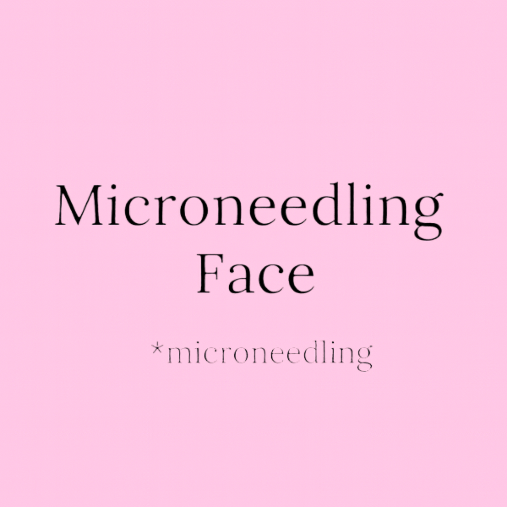 Microneedling Face Only