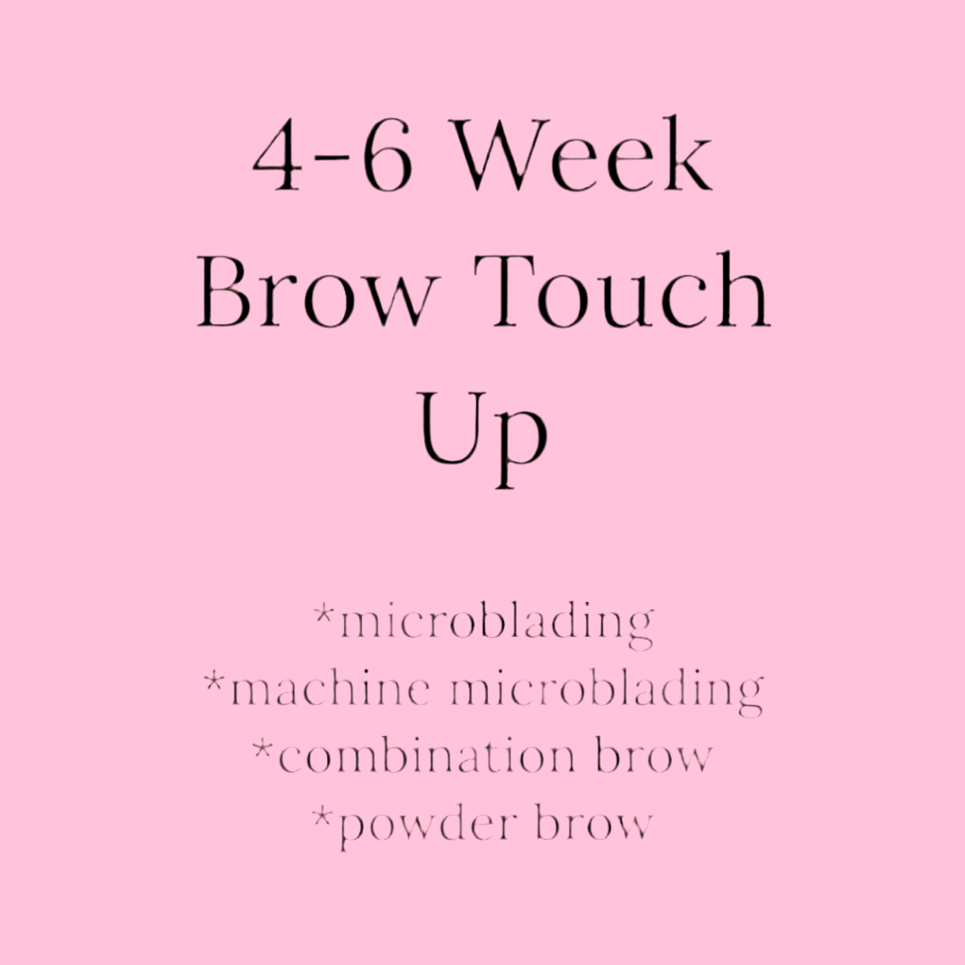 4-6 Week Brow Touch Up $150