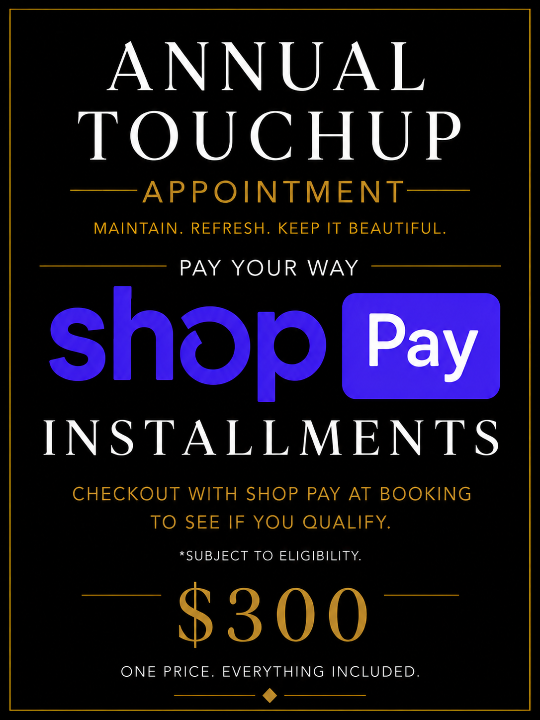 Annual Touchup- Shop Pay Installment Option