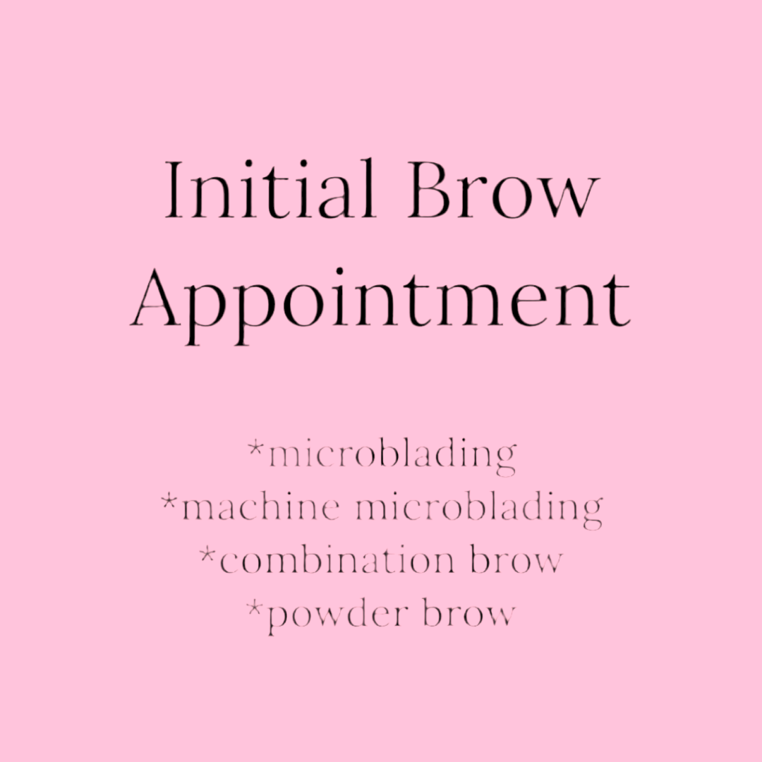 Initial Brow Appointment $250-*SEPTEMBER SPECIAL* Microblading, Machine Microblading, Combo Brow, Powder Brow.