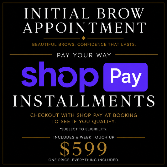 Initial Brow Appointment- Shop Pay Installment Option