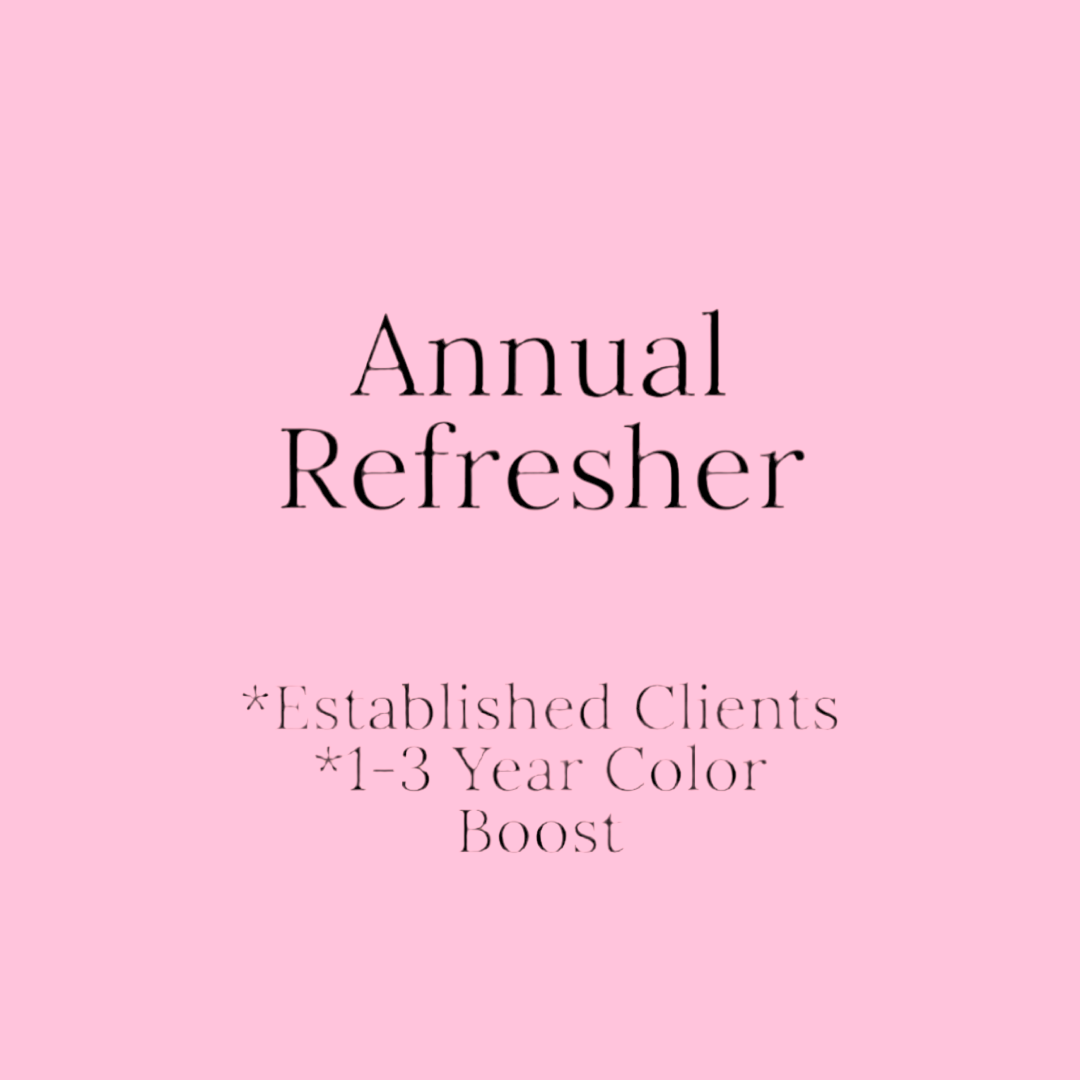 1-3 Year Color Boost $250- (Annual Refresher)