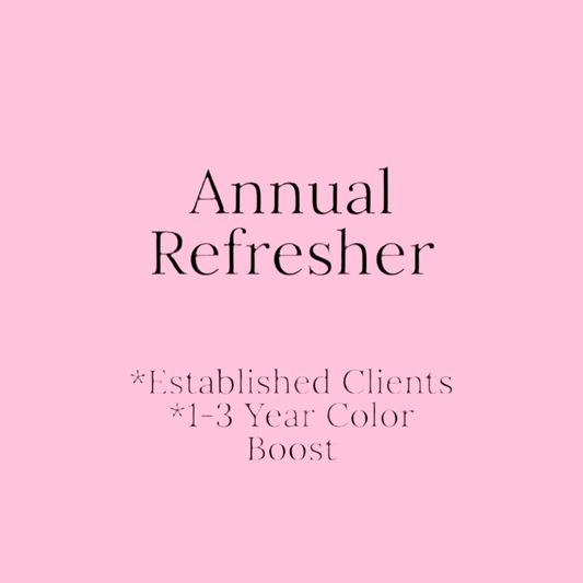1-3 Year Color Boost $250- (Annual Refresher)