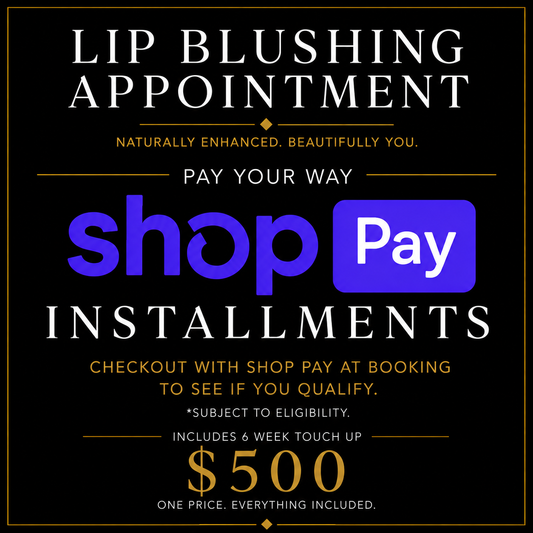 Lip Blushing- Shop Pay Installment Option